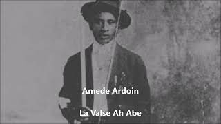 Amede Ardoin-La Valse Ah Abe