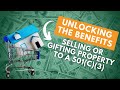 Unlocking the Benefits: Selling or Gifting Property to a 501c3