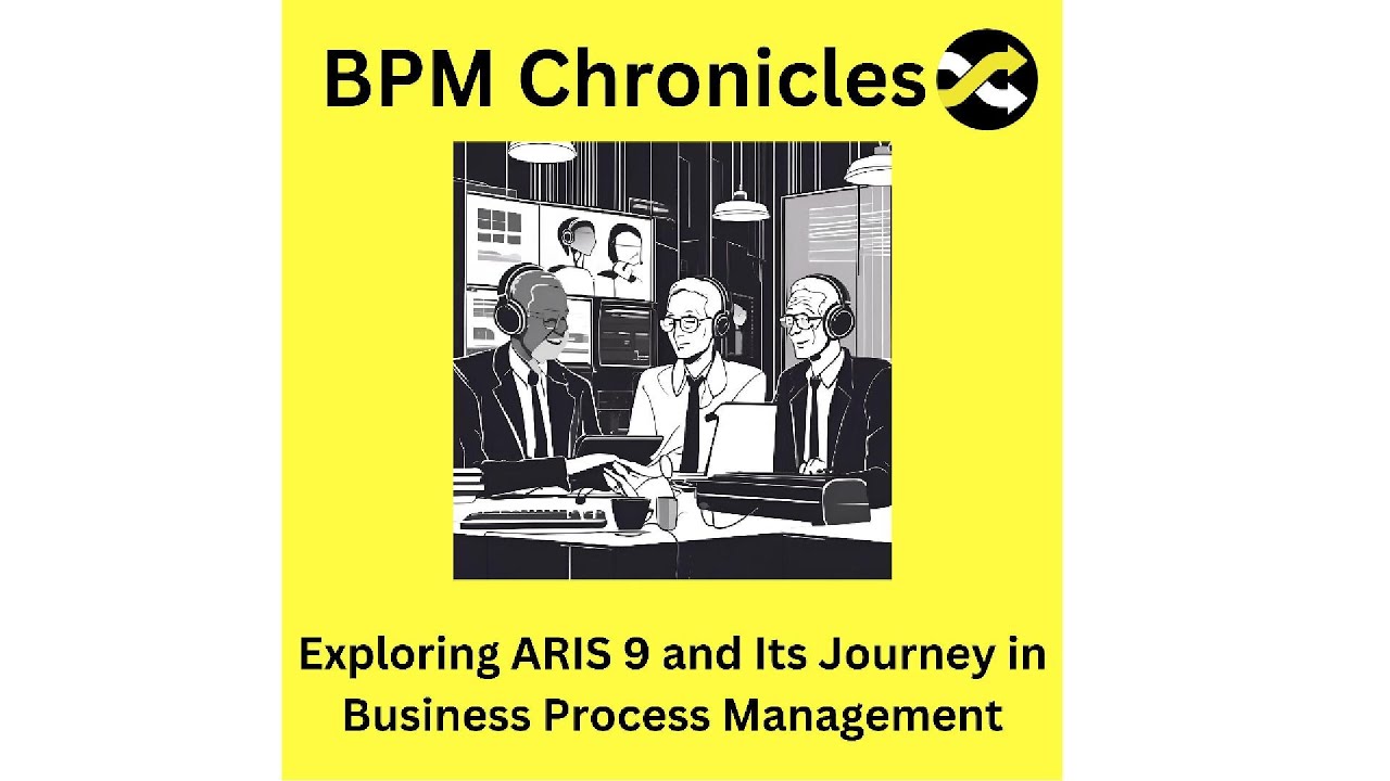 BPM Chronicles E1 - Exploring ARIS 9 and Its Journey in Business Process Management