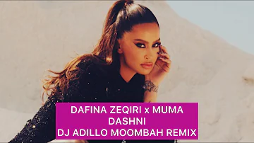DAFINA ZEQIRI x MUMA - DASHNI (DJ ADILLO Remix) | MOOMBAHTON REMIX 2022