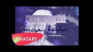 Megan Kashat - Give It All [Official Lyric Video] (2019)