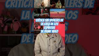 La serie de La casa de los espíritus es una gran adaptación de la novela de Isabel Allende #series