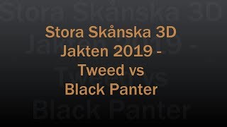 Stora Skånska 3D Jakten - Tweed vs Black Panther