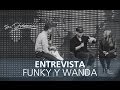 Vidas Cambiadas #32 (Entrevista): Funky y Wanda - 28 Octubre 2015 | El Lugar de Su Presencia