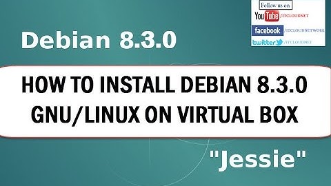 How to Install Debian 8.3.0 GNU/Linux on Virtual Box