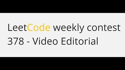 Leetcode Weekly Contest 378 - Video Editorial