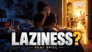 Real Spill Laziness