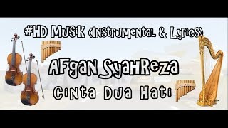 AFGAN SYAHREZA - CINTA DUA HATI | HD MUSIK (INSTRUMENTAL & LIRYCS)