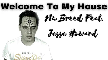 " Nu Breed ft Jesse Howard - Welcome To My House (Lyrics) " | STAN RƎAX