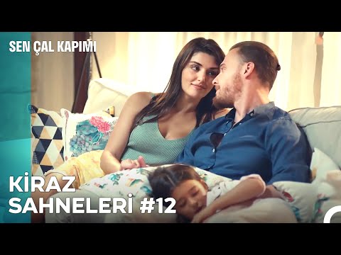 Baştan Sona Kiraz Sahneleri (Part 12) - Sen Çal Kapımı