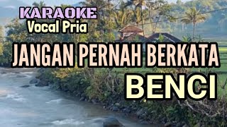 Karaoke  JANGAN PERNAH BERKATA BENCI  Vocal Pria