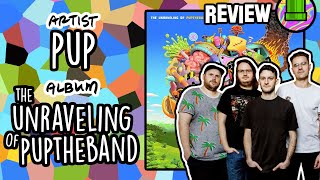 PUP - THE UNRAVELING OF PUPTHEBAND // Track-by-Track Analysis &amp; Review