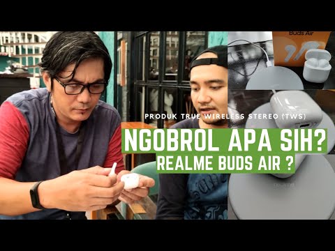 NGOBROL APA YA? REALME BUDS AIR? ..