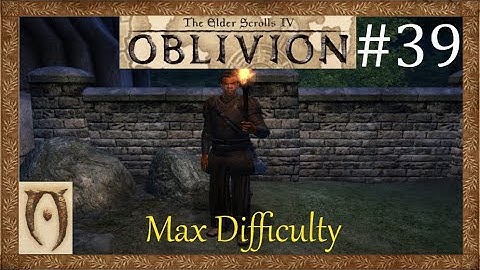 The Elder scrolls IV Oblivion-Max Difficulty-Part 39 (Starting the thieves guild)