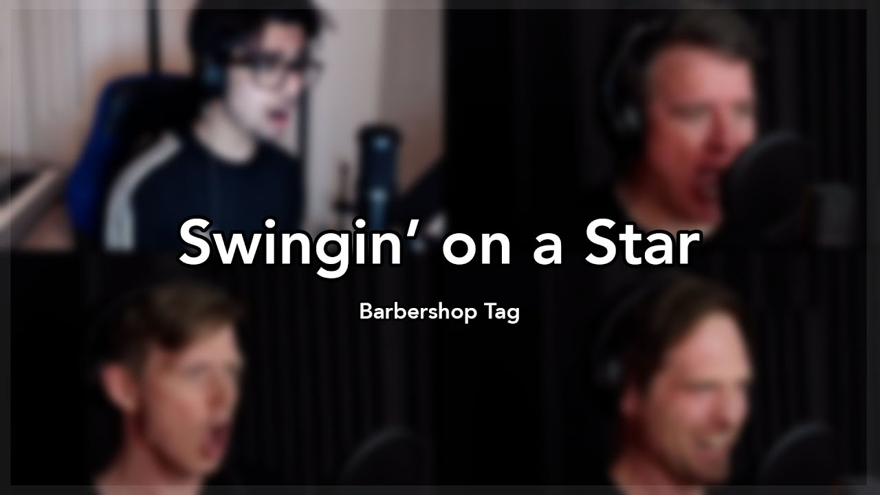 Watch Swingin' on a Star - Barbershop Tag - Ringmasters Cover on YouTube Watch Swingin' on a Star - Barbershop Tag - Ringmasters Cover on YouTube