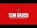 LISTEN: Tom Brady's FULL Introductory Conference Call