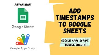 Add Timestamps to Google Sheets using Custom Functions | Aryan Irani