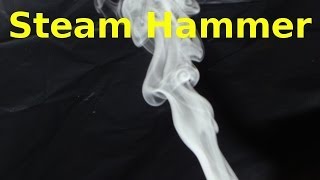 Steam Hammer: Slow Motion