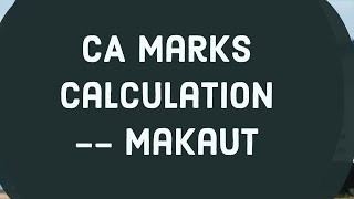 Makaut CA Marks Calculation -- Makaut -- Technical Apps India