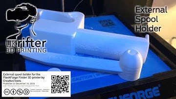External Spool Holder - UKRifter 3D Printing a on a Flashforge Finder