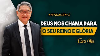 [ AO VIVO ] M. 2: Deus nos chama para o Seu reino e glória | Ezra Ma