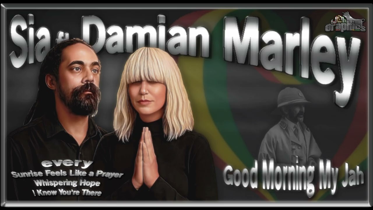 Sia ft. Damian Marley - Good Morning my jah