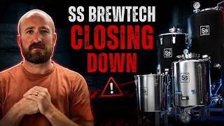 Ss Brewtech Is Closing! - Is The Homebrewing Industry In Trouble?
