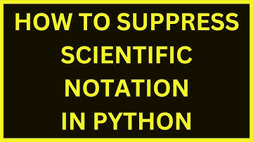 How To Suppress Scientific Notation | Python 4 You | Lecture 48