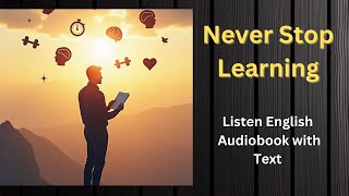 Never Stop learning/English audiobooks/English story/learn English/listen English with text
