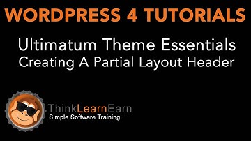 22 Ultimatum Theme Essentials Creating A Partial Layout Header wordpress 4.2 tutorial lessons 2015