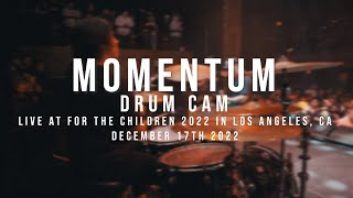 (DRUM CAM) Momentum  12/17/2022 (Live @ For the Children 2022)