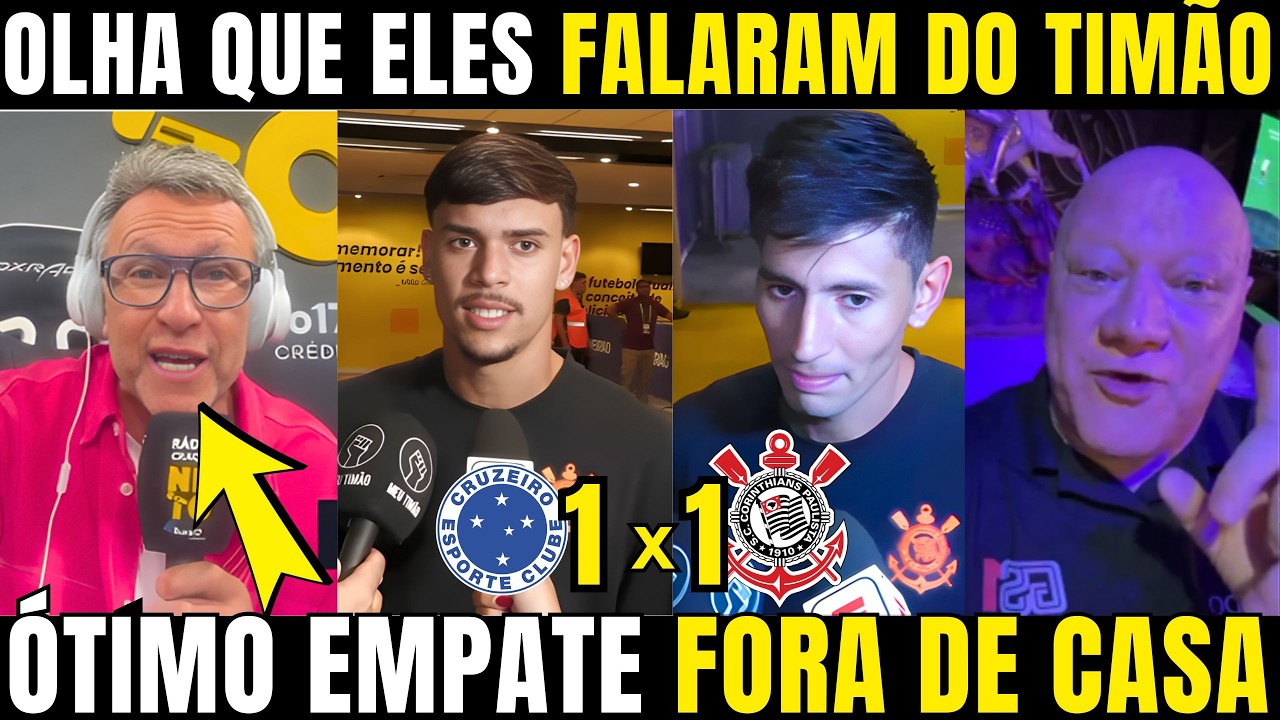 OLHA O QUE ELES FALARAM DO ÓTIMO EMPATE DO CORINTHIANS FORA DE CASA CONTRA O CRUZEIRO! PONTO CRUCIAL