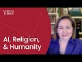 AI, Religion, &amp; Humanity | Featuring Rosalind Picard (MIT)