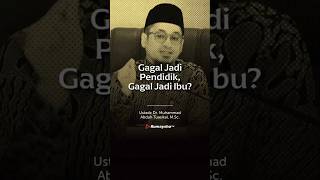 Gagal Jadi Pendidik, Gagal Jadi Ibu? - Rumaysho TV