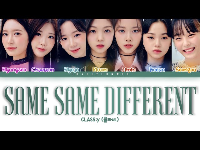 CLASS:y (클라씨) – SAME SAME DIFFERENT Lyrics (Color Coded Han/Rom/Eng) class=