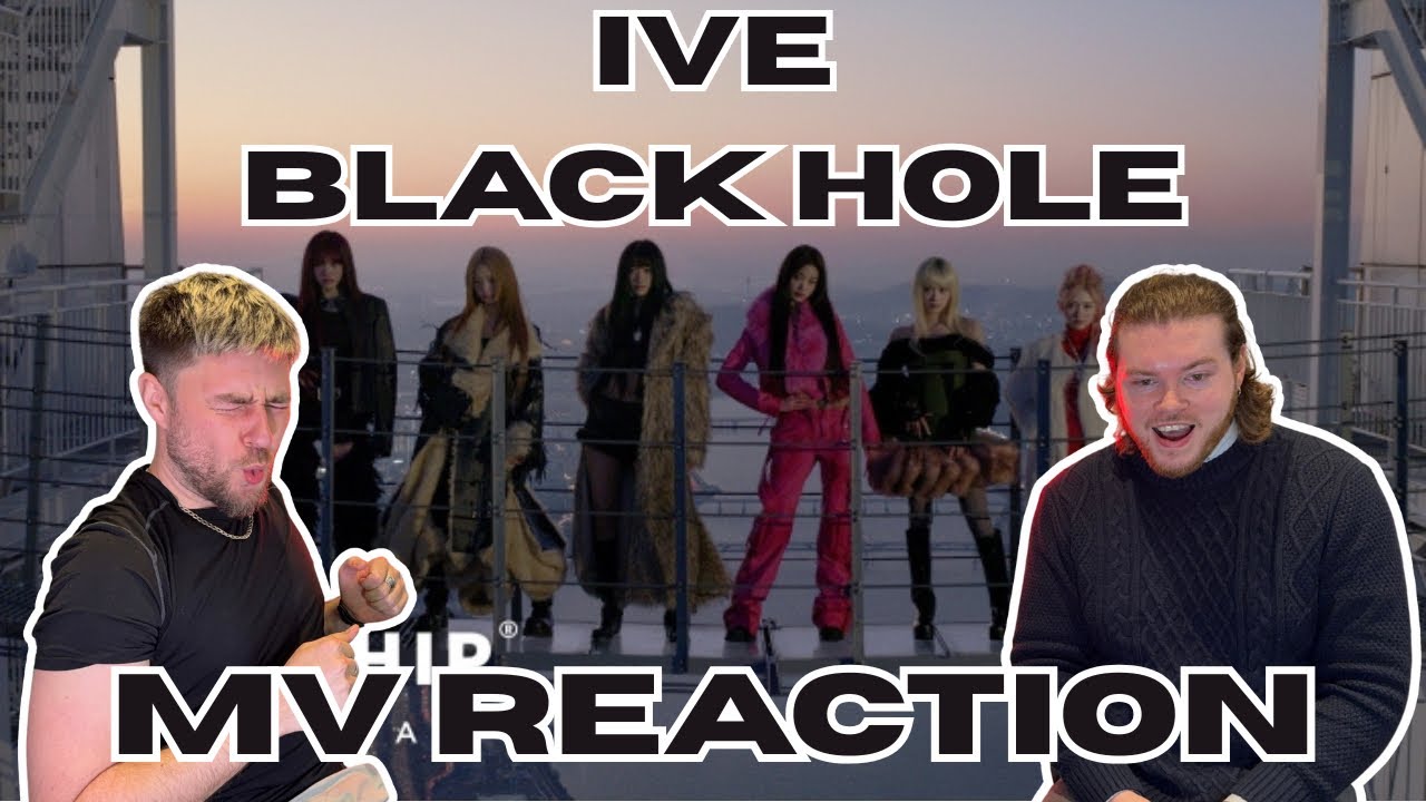 IVE - BLACK HOLE (MV REACTION) 