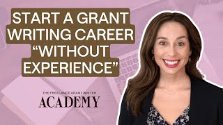 Start a Grant Writing Career Without Experience | Success Story &amp; Tips