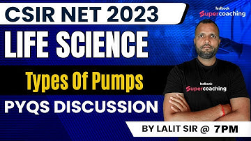 CSIR NET 2023 | Life Science | Types of Pumps | Complete PYQs Discussion| Lalit Sir #testbookcsirnet