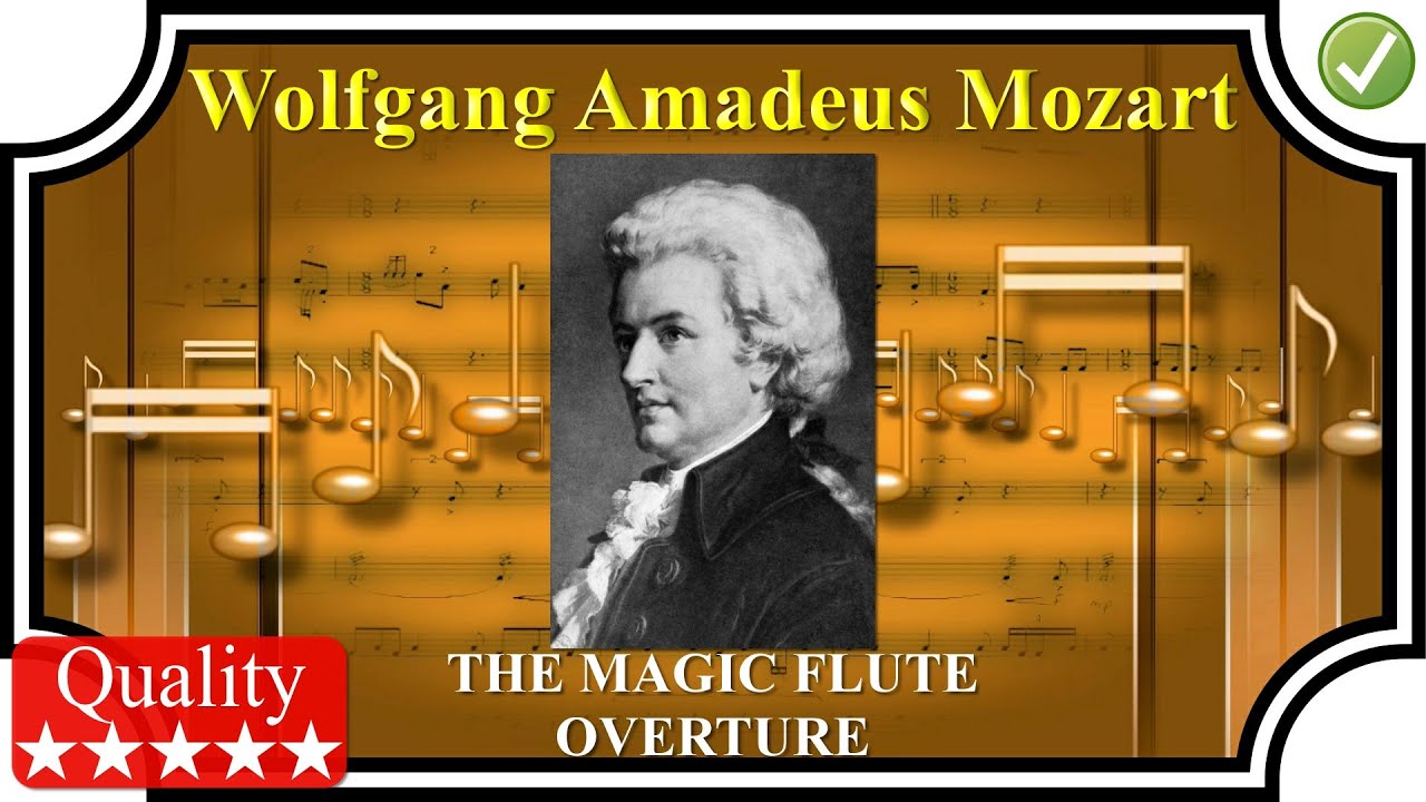 MOZART Magic Flute Overture High Quality Classical Music YouTube