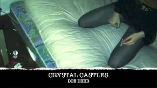 Crystal Castles - Doe Deer ( CSTR Remix)