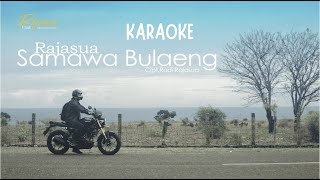 Rajasua - Samawa Bulaeng (Karaoke Version)