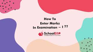How to Enter Marks in Examination Module - School ERP India Tutorial