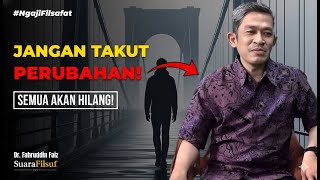 Heraclitus: Hidup Adalah Perubahan, Tidak Ada yang Kekal – Dr. Fahruddin Faiz