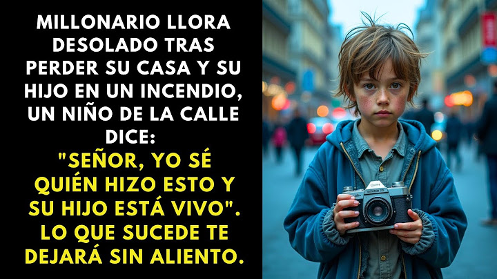 MILLONARIO LLORA TRAS PERDER SU CASA Y SU HIJO EN UN INCENDIO, NIÑO DICE: "SEÑOR, SU HIJO ESTÁ VIVO"