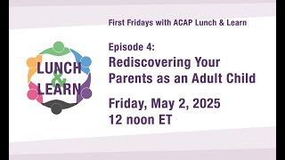 First Fridays with ACAP - Rediscovering Your Parents as an Adult Child Caregiver