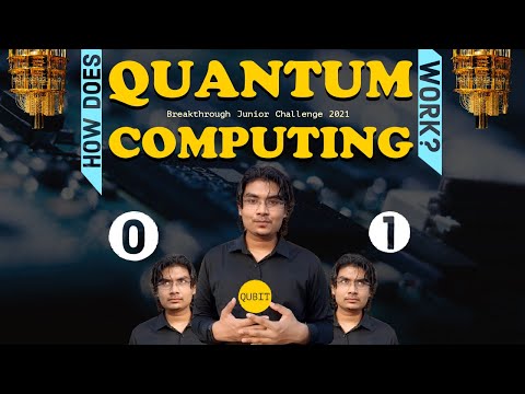 How does Quantum Computing Work? || Breakthrough Junior Challenge 2021