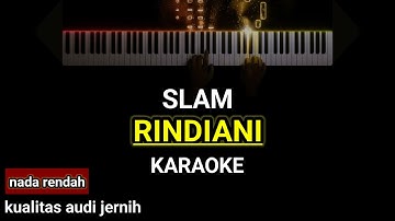SLAM - RINDIANI ((KARAOKE)) NADA RENDAH PRIA