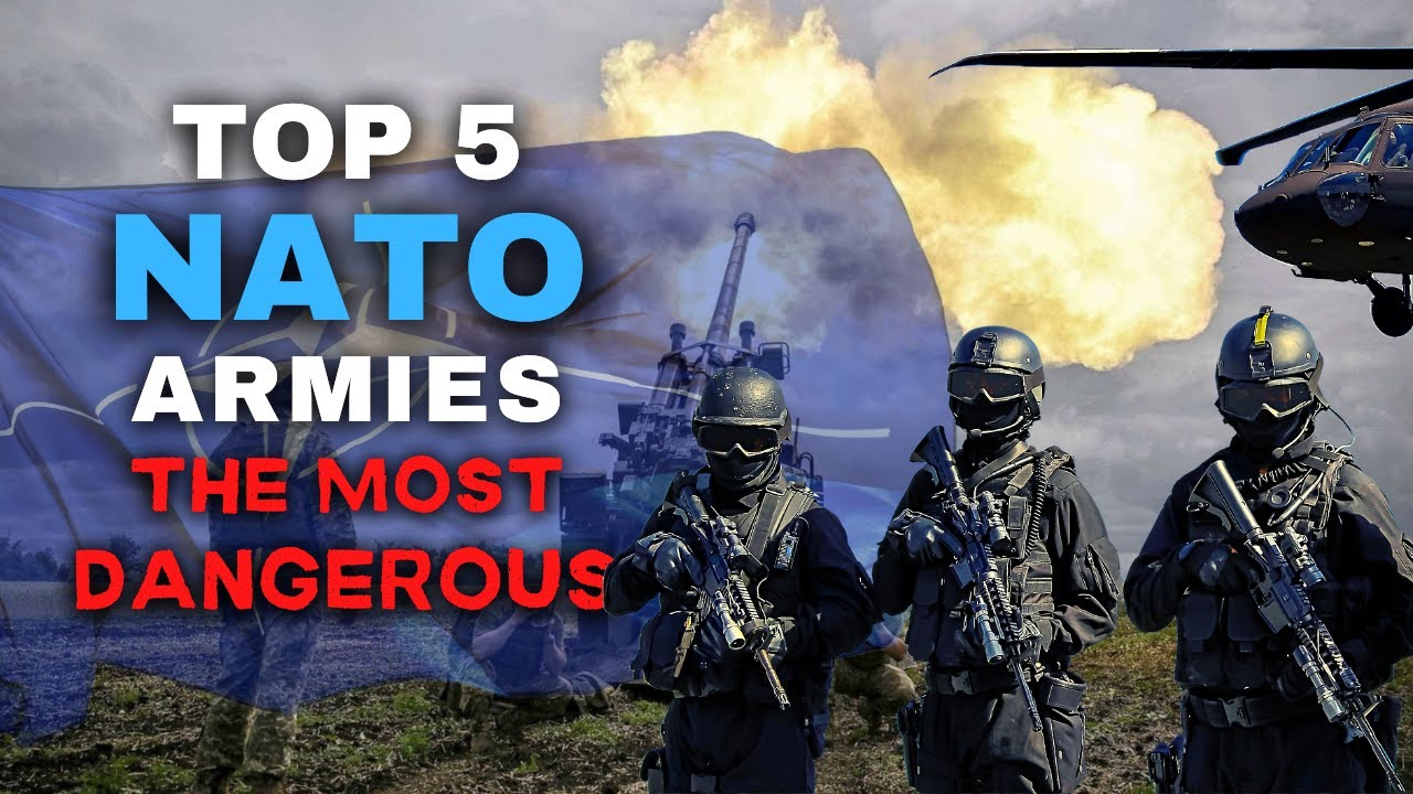 The Most Dangerous NATO Forces Ranked – #1 Will SHOCK You
