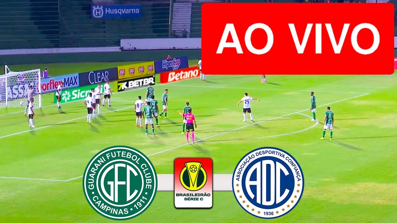 GUARANI X CONFIANÇA AO VIVO COM IMAGEM - CAMPEONATO BRASILEIRO SÉRIE C ...