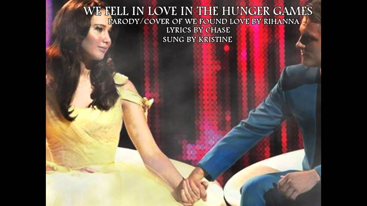 We Fell in Love in The Hunger Games (We Found Love Parody/Cover)